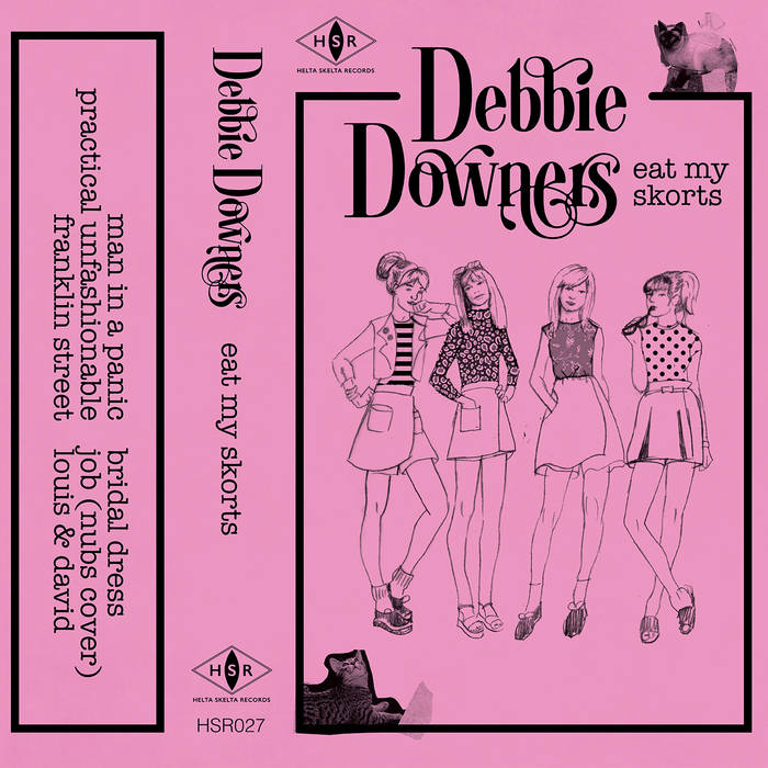 Debbie Downers - Eat My Skorts - Tape (2018)